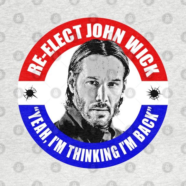 Re-Elect John Wick by UselessRob
